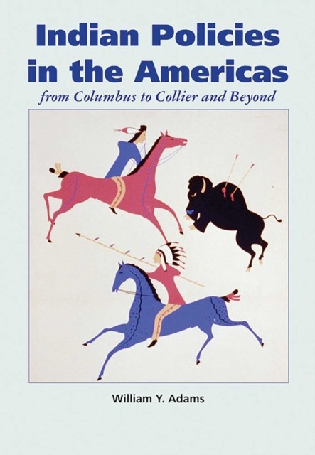 INDIAN POLICIES IN THE AMERICAS by William Y. Adams Paperback Self Help Business