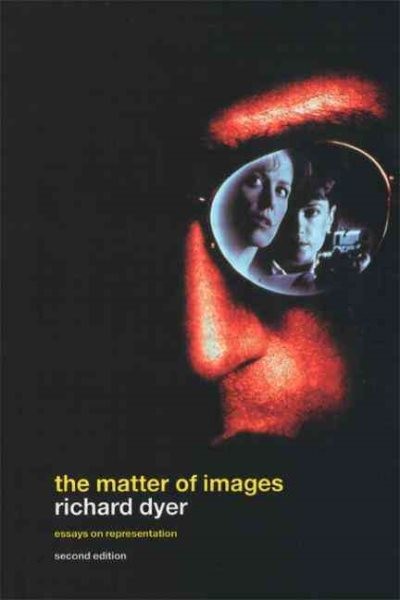 Matter of Images : Essays on Representation, Paperback by Dyer, Richard, Like…