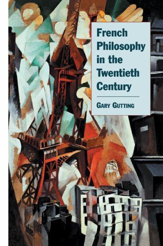 French Philosophy in the Twentieth Century by Gary Gutting (2001, Trade…