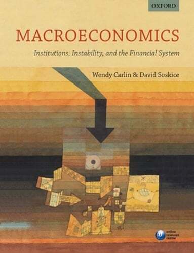 Macroeconomics: Institutions, Instability, and the Financial System by Carlin