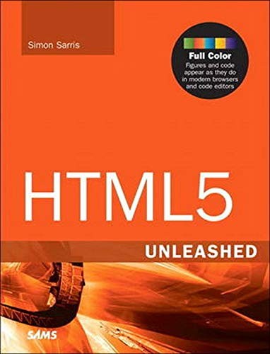 HTML5 UNLEASHED By Simon Sarris *Excellent Condition*
