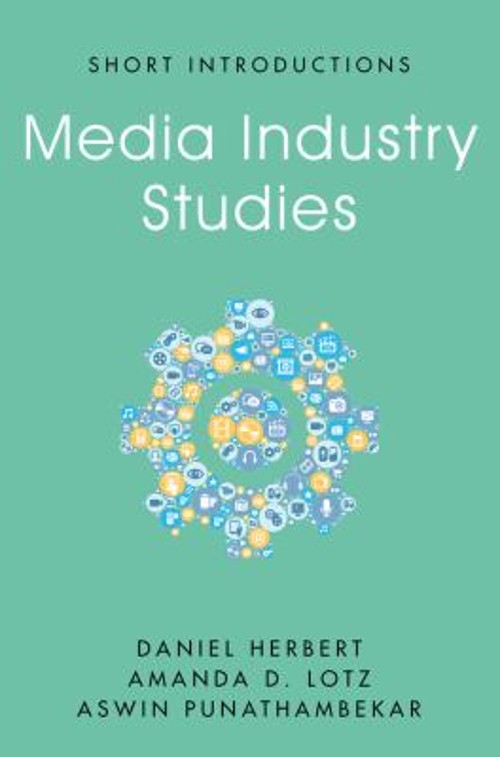 Media Industry Studies Amanda D., Punathambekar, Aswin, Herbert,