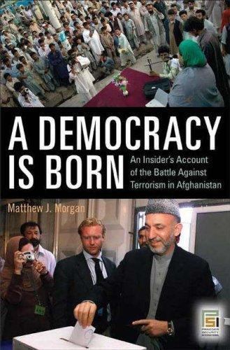 Democracy Is Born : An Insider’s Account of the Battle Against Terrorism in A…