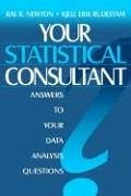 YOUR STATISTICAL CONSULTANT: ANSWERS TO YOUR DATA ANALYSIS By Rae R. Newton VG