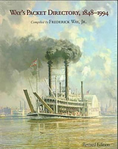 Way’s Packet Directory, 1848-1994: Passenger Steamboats of the Mississippi River