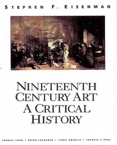 Nineteenth Century Art : A Critical History – Paperback – GOOD