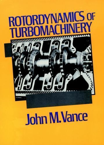 Rotordynamics of Turbomachinery by John M. Vance (1991, Hardcover)