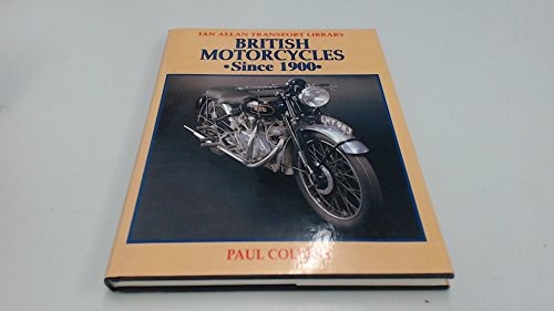British Motorcycles: Since 1900 (Ian Allan Transpor… by Collins, Paul Hardback