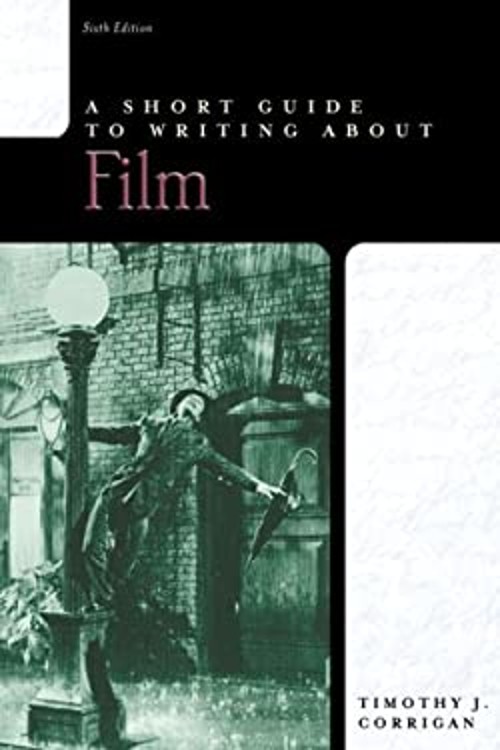 A Short Guide to Writing about Film Perfect Timothy J. Corrigan