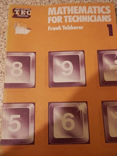 Mathematics for Technicians: v. 1 (Technician series)