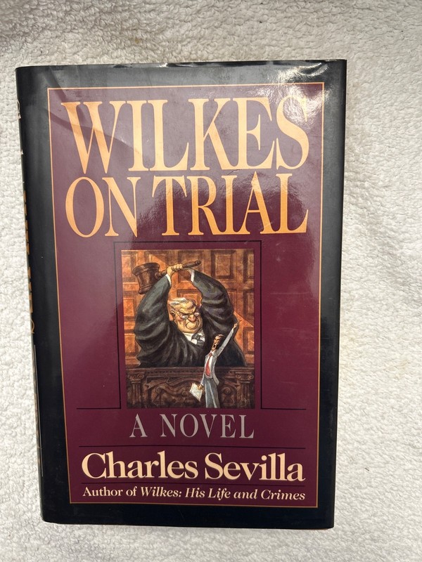 Vintage Book Wilkes on Trial by Charles Sevilla 1993 First Edition