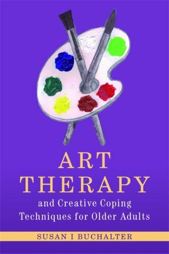 Art Therapy and Creative Coping Techni- 184905830X, paperback, Susan I Buchalter