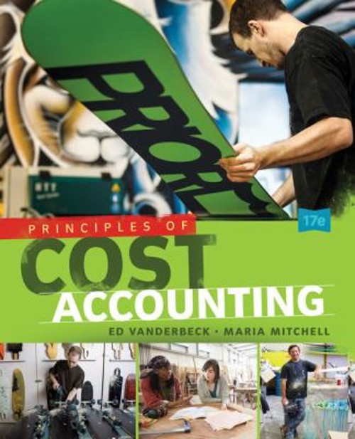 Principles of Cost Accounting Edward J., Mitchell, Maria R. Vande
