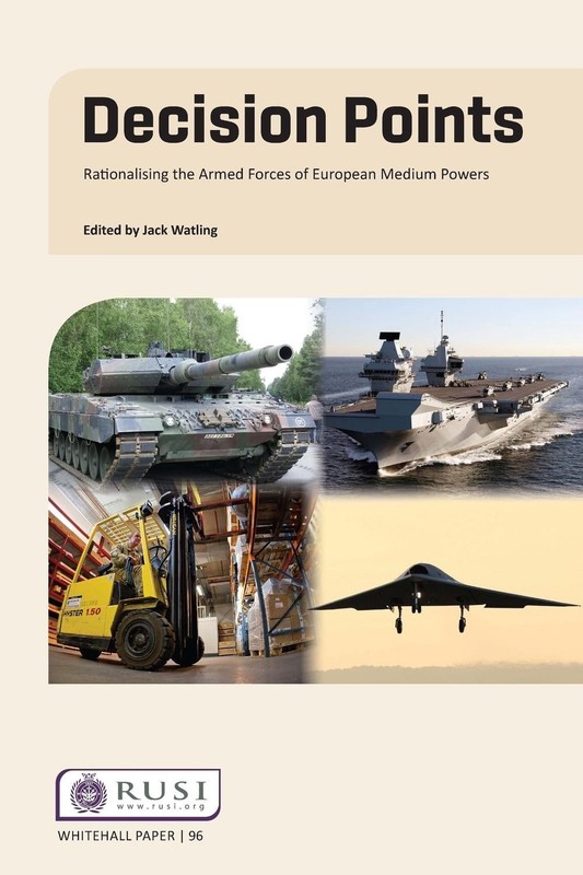 Decision Points: Rationalising the Armed Forces of European Medium Powers by Jac