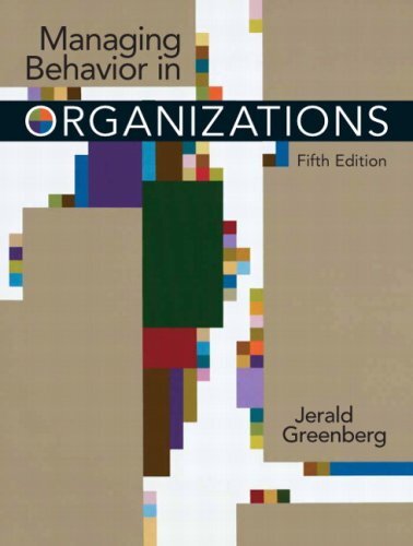 Managing Behavior In Organizations by Jerald Greenberg