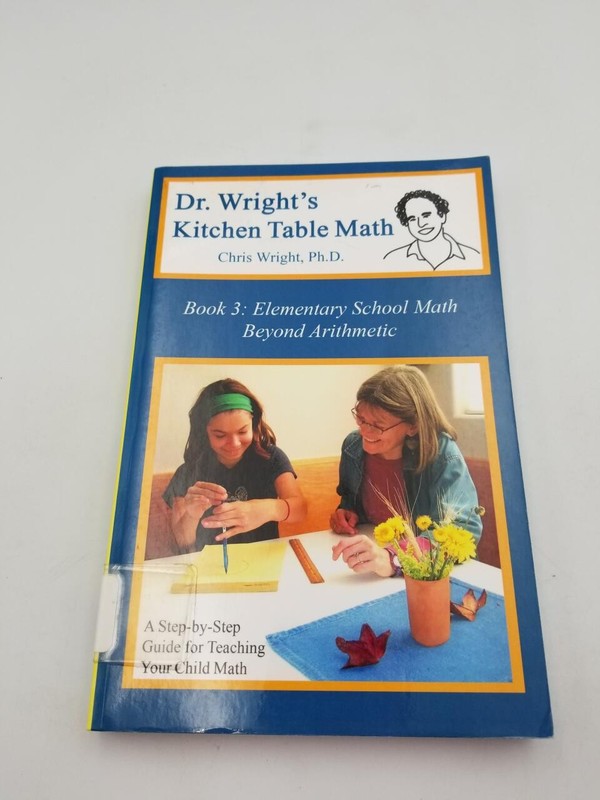 Dr. Wright's Kitchen Table Math: Book 3