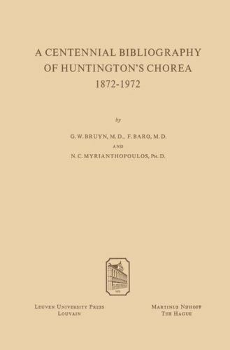 A Centennial Bibliography of Huntingtons’ Chorea 1872–1972 ~ Bruyn, G.W.