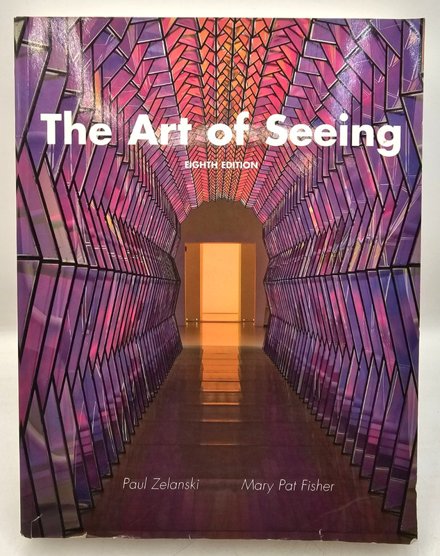 The Art Of Seeing Eighth Edition Mary Pat Fisher Paul Zelanski Paperback