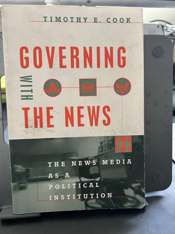 Governing with the News: The News Media as a Political Institution (Studies in