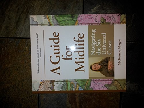 A Guide for Midlife: Navigating the Six Universal Crises gallery