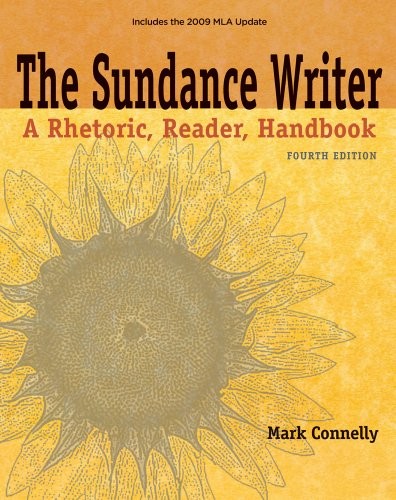 The Sundance Writer: A Rhetoric, Reader, Handbook, 2009 MLA Update Edition