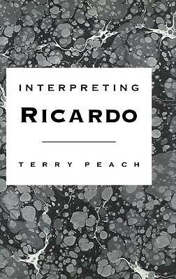 Interpreting Ricardo Peach Hardback Cambridge University Press 9780521260862