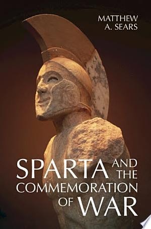 Sparta and the Commemoration of War, Sears, Matthew A., Very Good Book