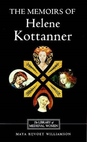 The Memoirs of Helene Kottanner (1439-1440) - 9780859914628