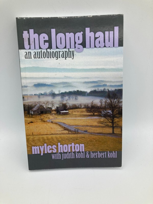 The Long Haul: An Autobiography Miles Horton Pbk 1998 Teachers College Press