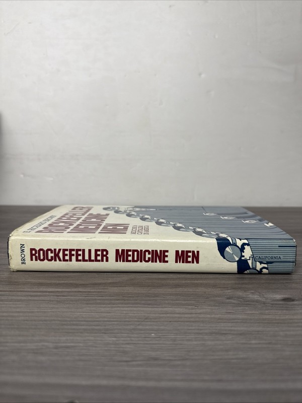 ROCKEFELLER MEDICINE MEN: MEDICINE CAPITALISM IN AMERICA E. Richard Brown HCDJ gallery