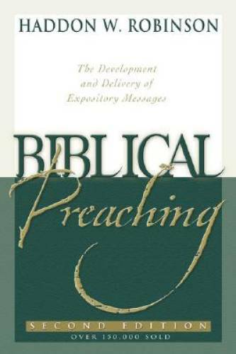 Biblical Preaching: The Development and Delivery of Expository Messages – GOOD