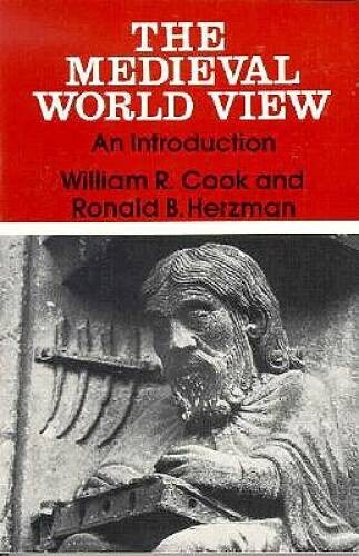 The Medieval World View: An Introduction – Paperback By Cook, William R. – GOOD