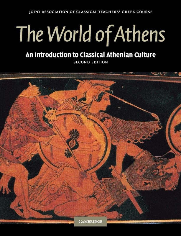 The World of Athens: An Introduction to Classical Athenian Culture (Reading …