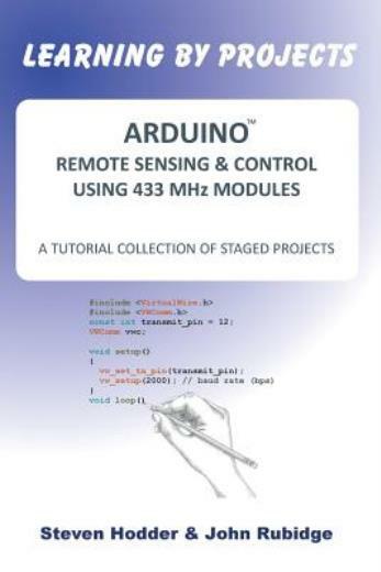 Arduino Remote Sensing & Control Using 433 Mhz Modules: A Tutorial Collecti…