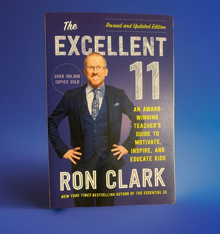 The Excellent 11: An Award-Winning Teacher’s Gide To Motivate… by Ron Clark *NEW