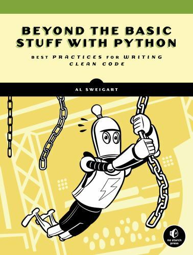 Beyond the Basic Stuff With Python : Best Practices for Writing Clean Code, P…