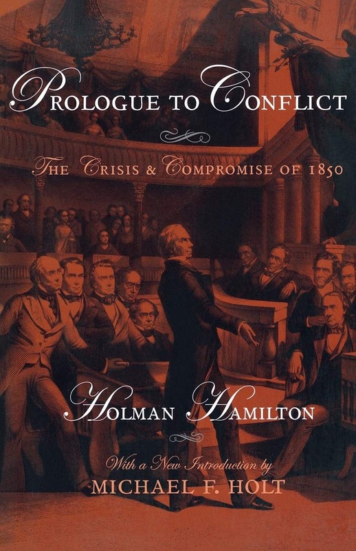 Prologue to Conflict: The Crisis and Compromise of 1850