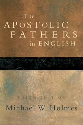 The Apostolic Fathers in English by Michael W Holmes: New
