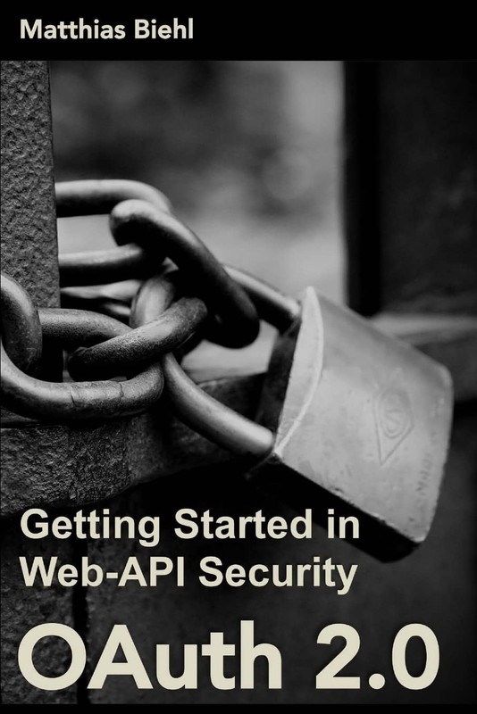 OAuth 2.0: Getting Started in Web-API Security (API University Series) by Biehl
