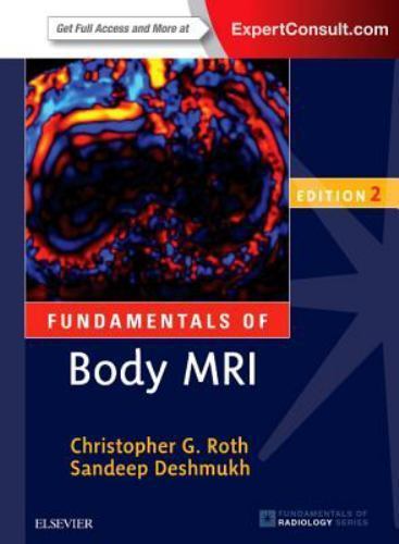 Fundamentals of Radiology Ser.: Fundamentals of Body MRI by Christopher G. …