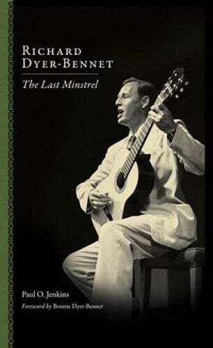 Richard Dyer-Bennet: The Last Minstrel by Paul O Jenkins: Used