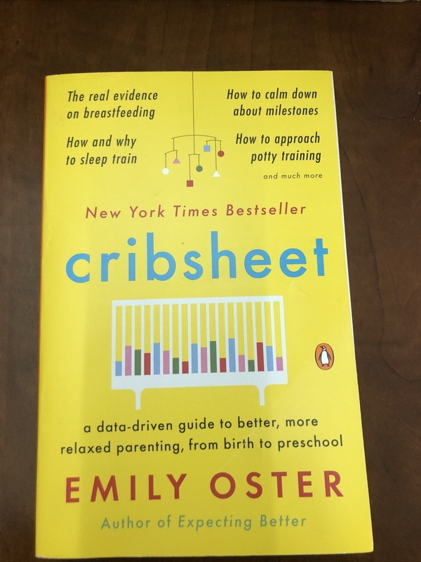 The ParentData Ser.: Cribsheet : A Data-Driven Guide to Better, More Relaxed…