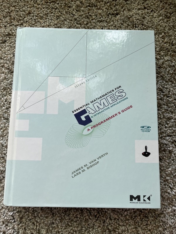 Essential Mathematics for Games & Interactive Applications A Programmer’s Guide
