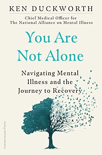 You Are Not Alone: Navigating Mental Illness an… by Duckworth, Dr Ken Hardback
