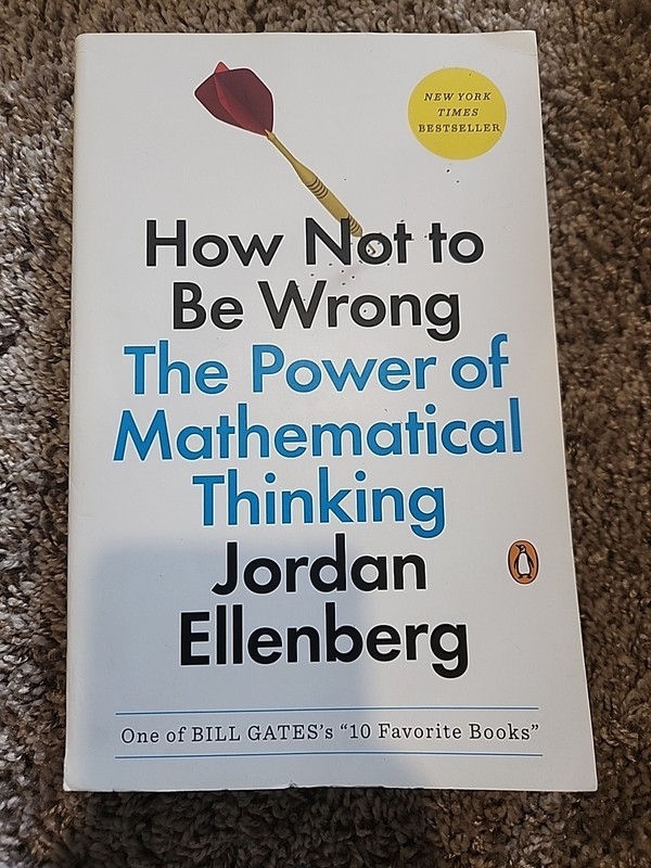 How Not to Be Wrong : The Power of Mathematical Thinking by Jordan Ellenberg...