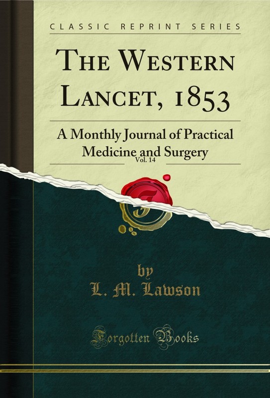 The Western Lancet, 1853, Vol. 14 (Classic Reprint)
