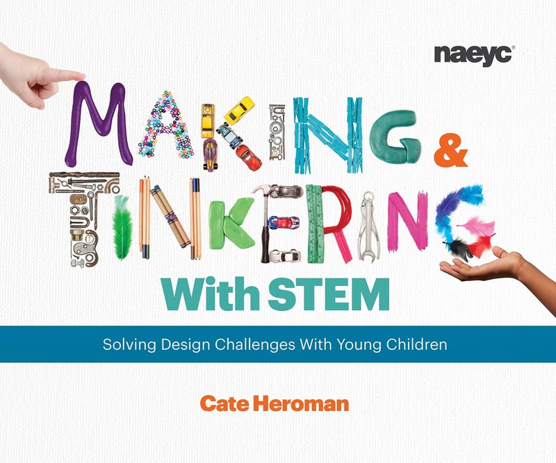 Making and Tinkering With STEM by Cate Heroman