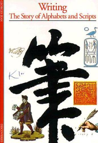 Writing: The Story of Alphabets and Scripts – Paperback By Jean, Georges – GOOD