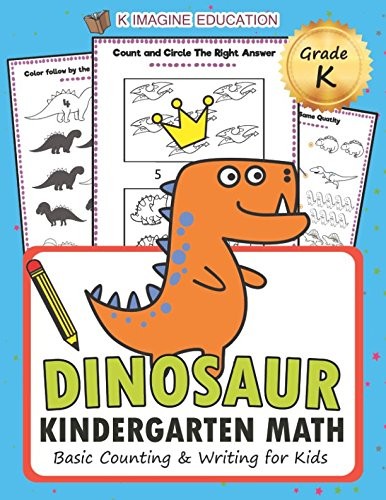 DINOSAUR KINDERGARTEN MATH GRADE K: BASIC COUNTING AND By K Imagine Education