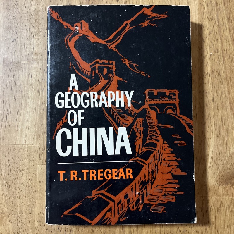 A Geography of China by T. R. Tregear First Edition 2nd Printing 1970